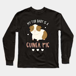 My Fur Baby Is A Guinea Pig Long Sleeve T-Shirt